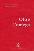 Bibliografia Sivia Montefoschi : Oltre l'omega